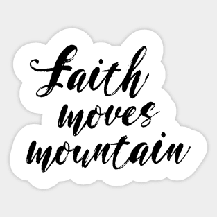 faith moves mountain Sticker